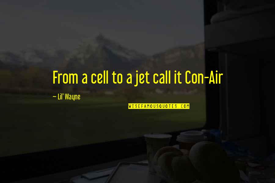 Con Air Quotes By Lil' Wayne: From a cell to a jet call it