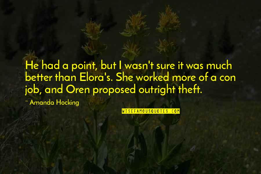 Con Job Quotes By Amanda Hocking: He had a point, but I wasn't sure