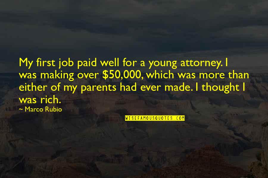 Con Job Quotes By Marco Rubio: My first job paid well for a young