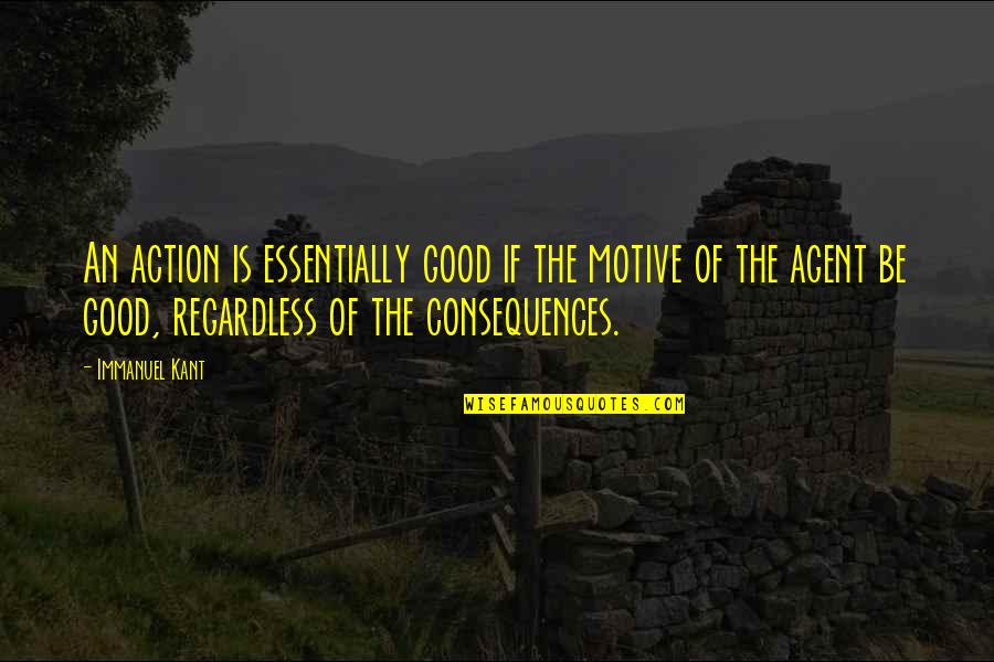 Conaire Hvac Quotes By Immanuel Kant: An action is essentially good if the motive