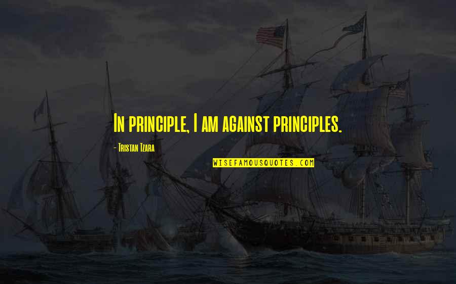 Conan 1982 Movie Quotes By Tristan Tzara: In principle, I am against principles.