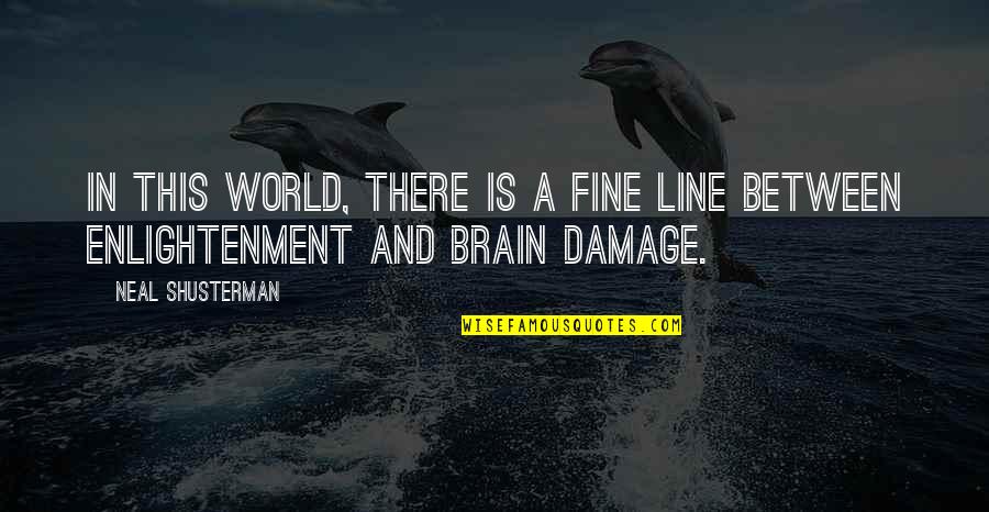 Conan Barbarian Quote Quotes By Neal Shusterman: In this world, there is a fine line
