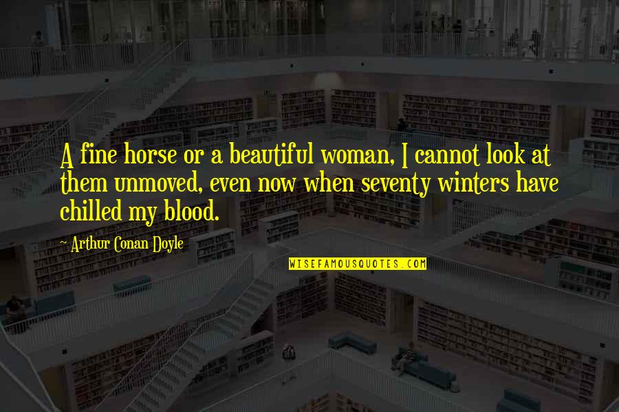 Conan Quotes By Arthur Conan Doyle: A fine horse or a beautiful woman, I