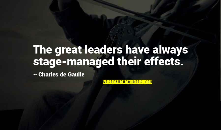 Concatenate With Single Quotes By Charles De Gaulle: The great leaders have always stage-managed their effects. Concatenate With Single Quotes By Charles De Gaulle: The great leaders have always stage-managed their effects.