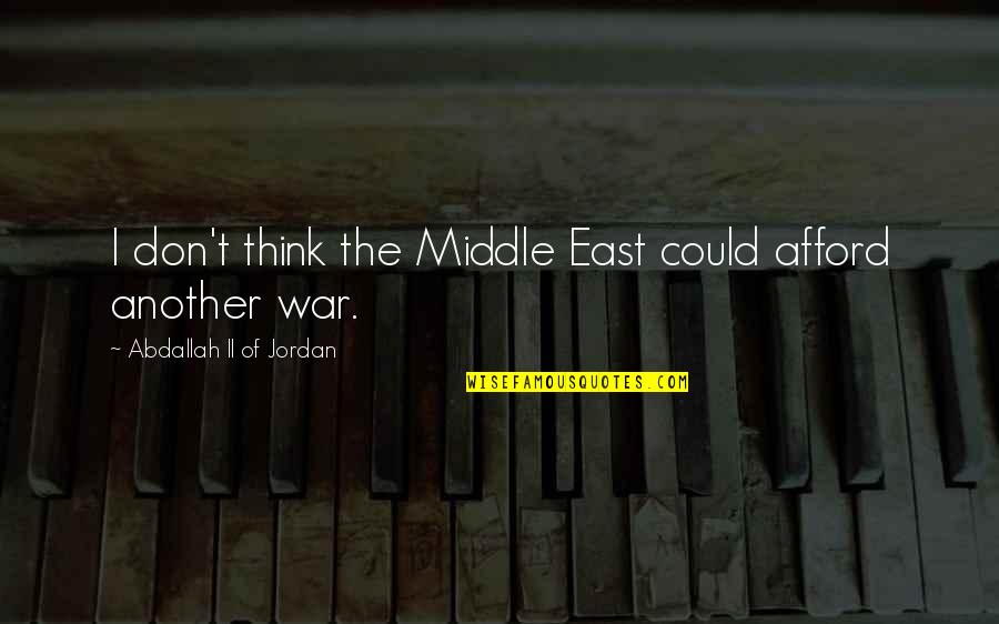 Concatenating Strings Quotes By Abdallah II Of Jordan: I don't think the Middle East could afford