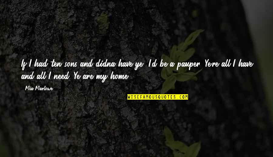 Conceal Reveal Quotes By Mia Marlowe: If I had ten sons and didna have