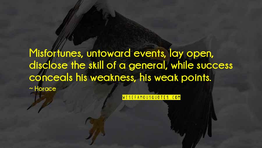 Conceals Quotes By Horace: Misfortunes, untoward events, lay open, disclose the skill