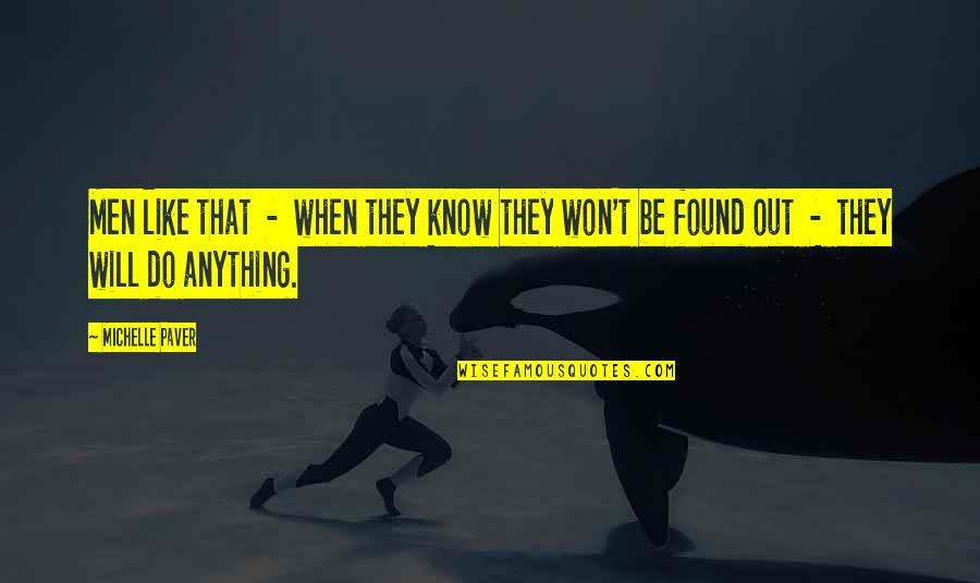 Conceberam Quotes By Michelle Paver: Men like that - when they know they