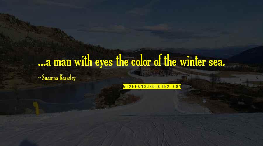 Conceberam Quotes By Susanna Kearsley: ...a man with eyes the color of the Conceberam Quotes By Susanna Kearsley: ...a man with eyes the color of the