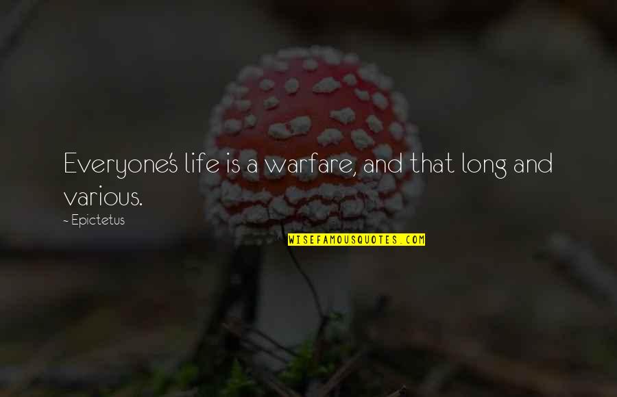 Concede Def Quotes By Epictetus: Everyone's life is a warfare, and that long