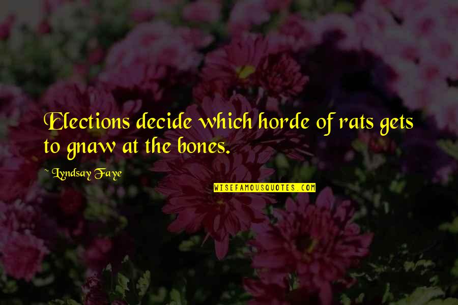 Concedendo Quotes By Lyndsay Faye: Elections decide which horde of rats gets to