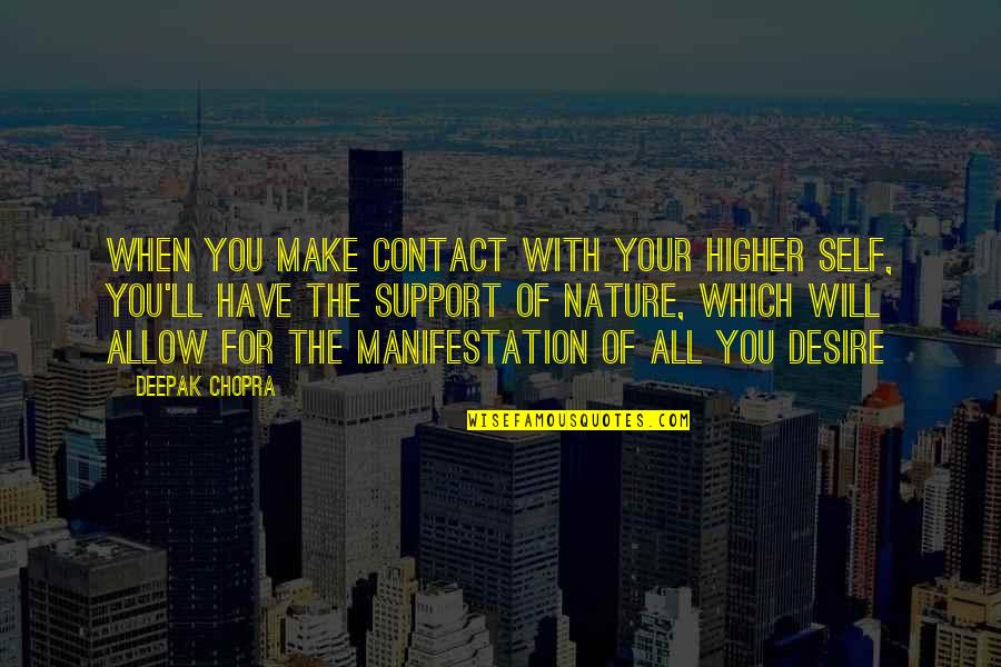 Concedo In English Quotes By Deepak Chopra: When you make contact with your Higher Self,
