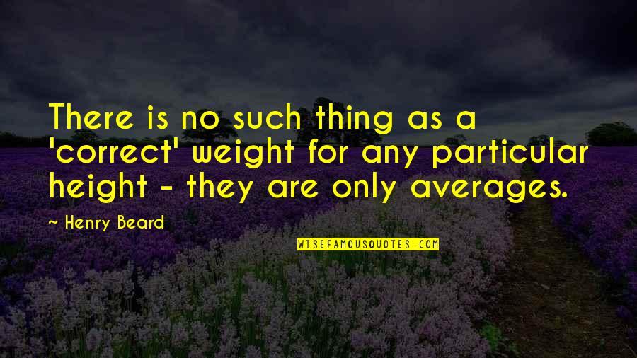 Conceito De Direito Quotes By Henry Beard: There is no such thing as a 'correct' Conceito De Direito Quotes By Henry Beard: There is no such thing as a 'correct'