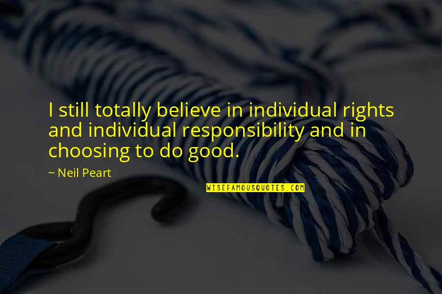 Concenctrated Quotes By Neil Peart: I still totally believe in individual rights and