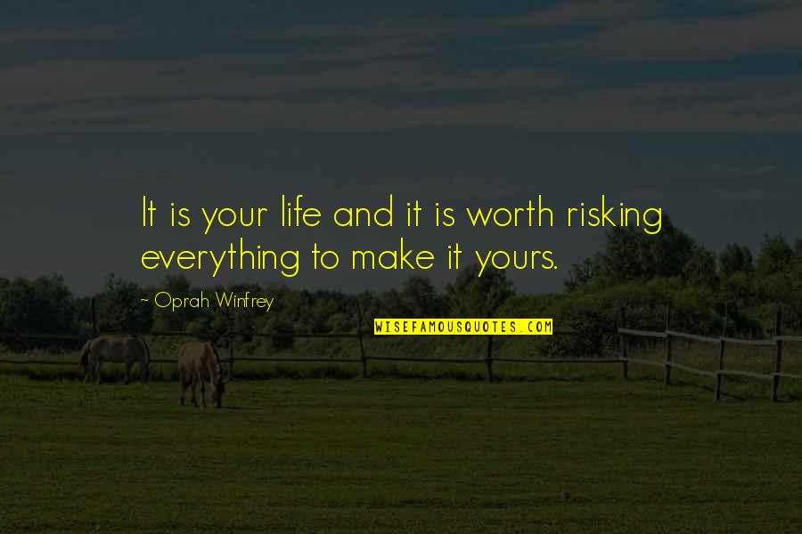 Concentrando Quotes By Oprah Winfrey: It is your life and it is worth