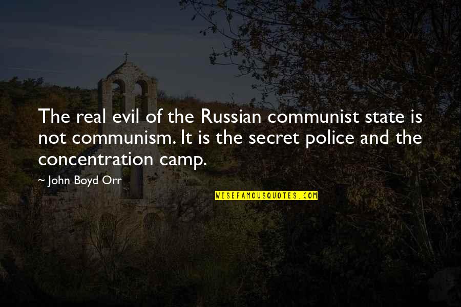 Concentration Camp Quotes By John Boyd Orr: The real evil of the Russian communist state