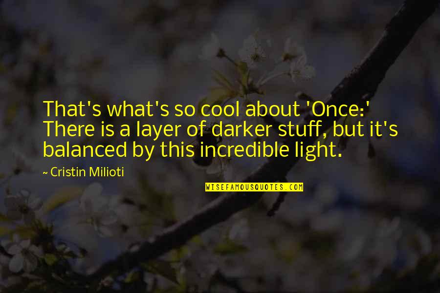 Concentration Camps In Night Quotes By Cristin Milioti: That's what's so cool about 'Once:' There is