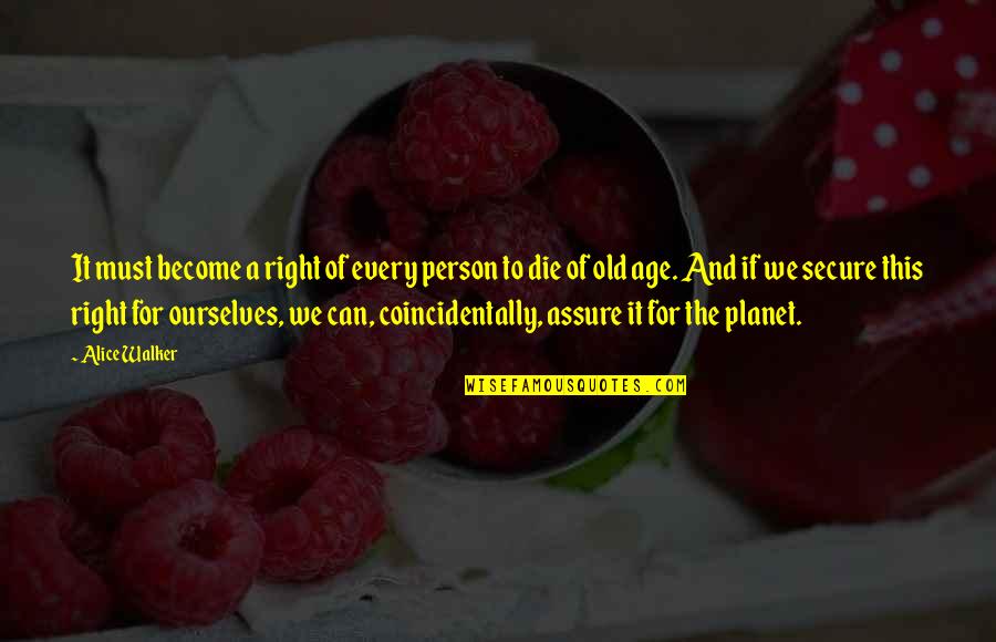Concentration Motivational Quotes By Alice Walker: It must become a right of every person