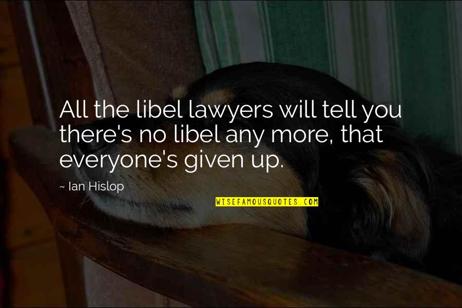 Concepcion Arenal Quotes By Ian Hislop: All the libel lawyers will tell you there's