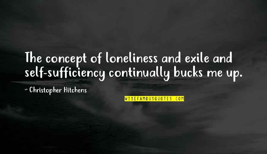 Concept Of Self Quotes By Christopher Hitchens: The concept of loneliness and exile and self-sufficiency