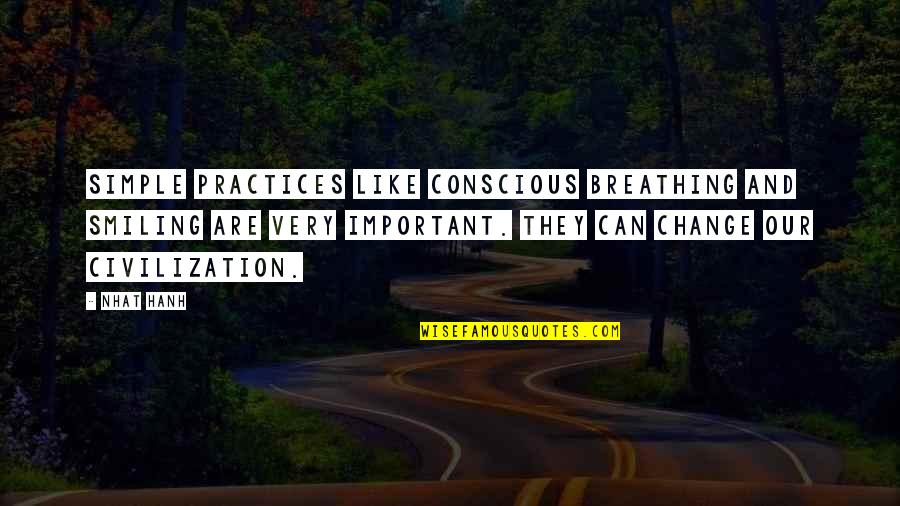 Concept Photography Quotes By Nhat Hanh: Simple practices like conscious breathing and smiling are