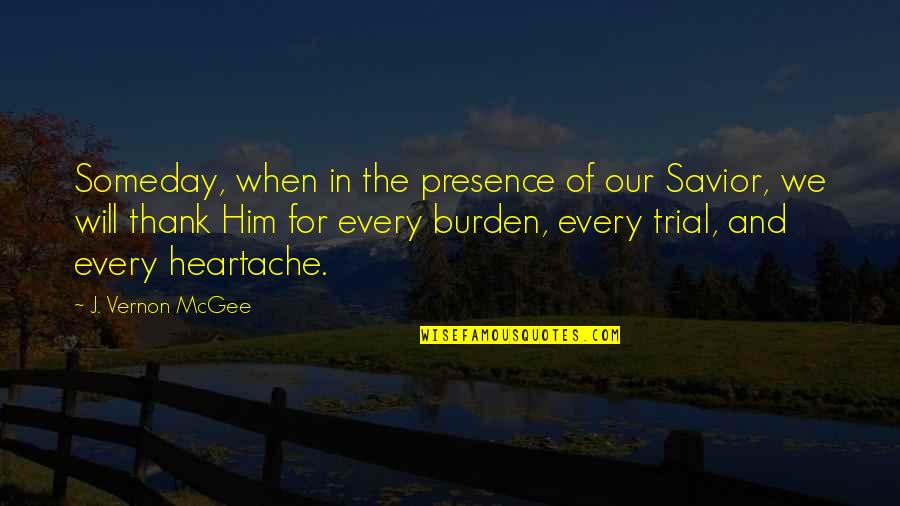 Conceptable Quotes By J. Vernon McGee: Someday, when in the presence of our Savior,
