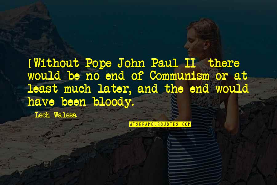Conceptive Media Quotes By Lech Walesa: [Without Pope John Paul II] there would be