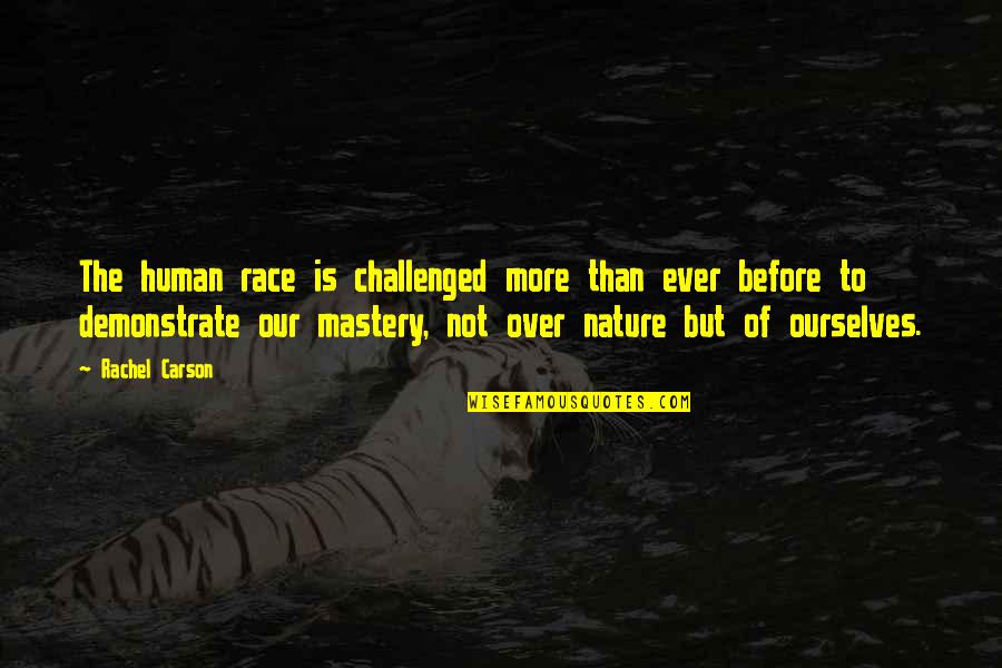 Conceptualiser Quotes By Rachel Carson: The human race is challenged more than ever Conceptualiser Quotes By Rachel Carson: The human race is challenged more than ever