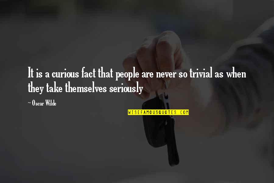 Conceptualism Artwork Quotes By Oscar Wilde: It is a curious fact that people are Conceptualism Artwork Quotes By Oscar Wilde: It is a curious fact that people are