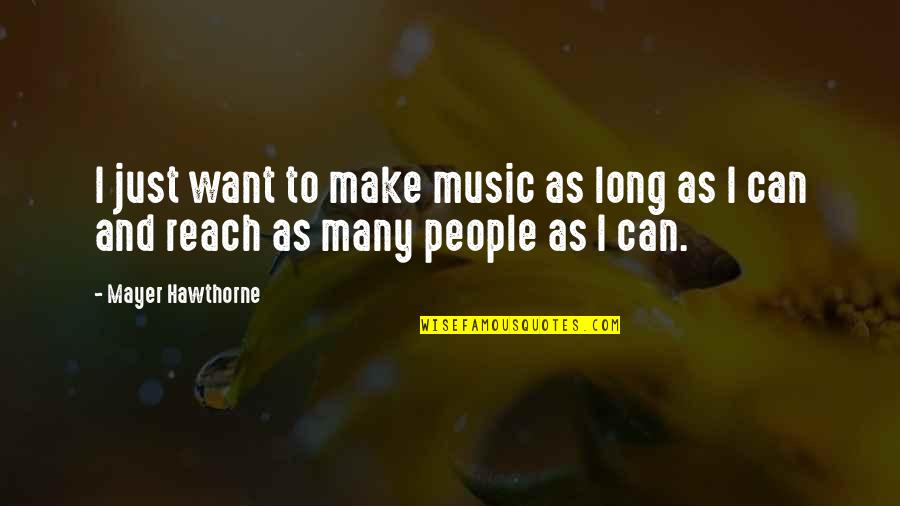 Conceptualized World Quotes By Mayer Hawthorne: I just want to make music as long