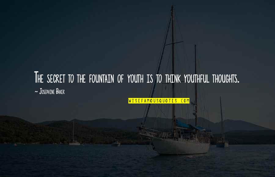 Conceptualizing Synonym Quotes By Josephine Baker: The secret to the fountain of youth is Conceptualizing Synonym Quotes By Josephine Baker: The secret to the fountain of youth is