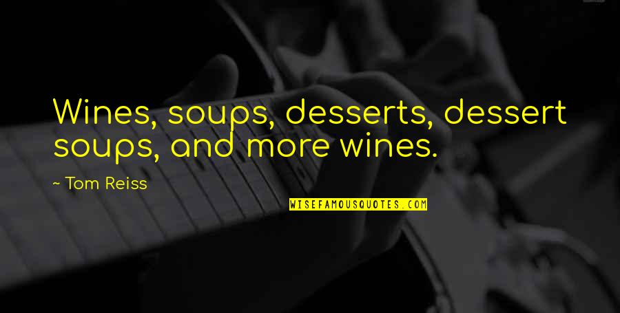 Concerened Quotes By Tom Reiss: Wines, soups, desserts, dessert soups, and more wines.