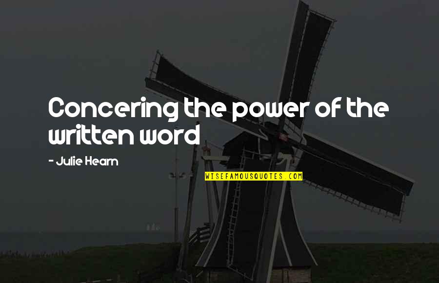 Concering Quotes By Julie Hearn: Concering the power of the written word