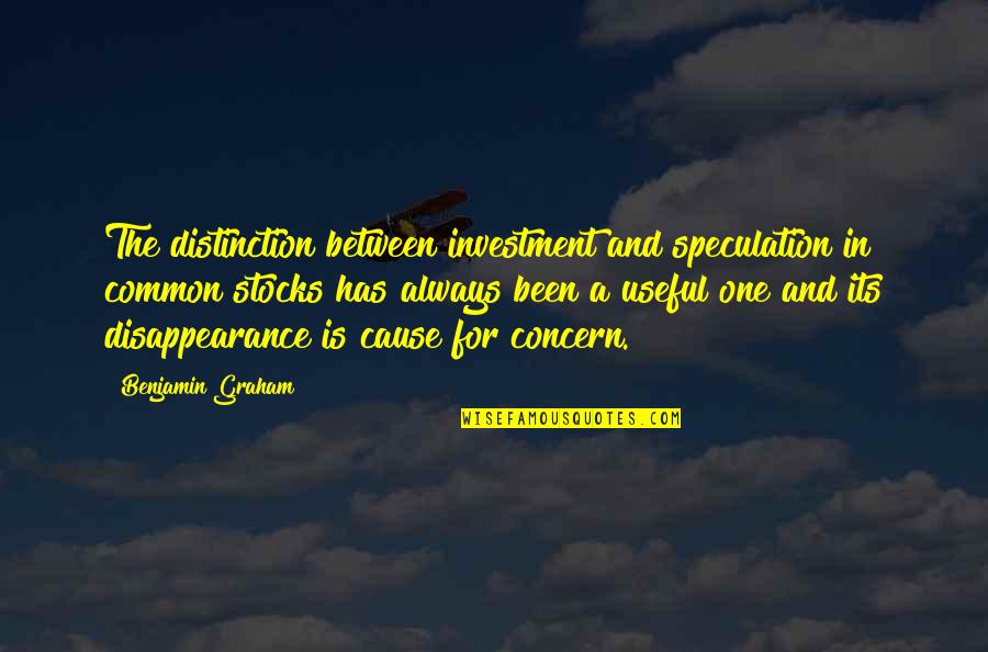 Concern Quotes By Benjamin Graham: The distinction between investment and speculation in common