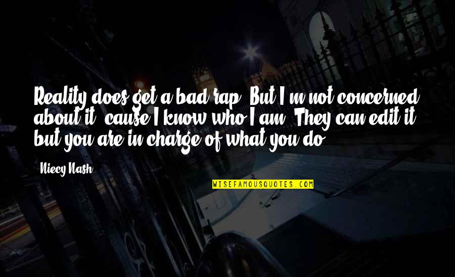 Concerned About You Quotes By Niecy Nash: Reality does get a bad rap. But I'm