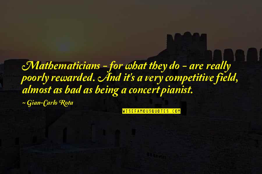 Concerts Quotes By Gian-Carlo Rota: Mathematicians - for what they do - are