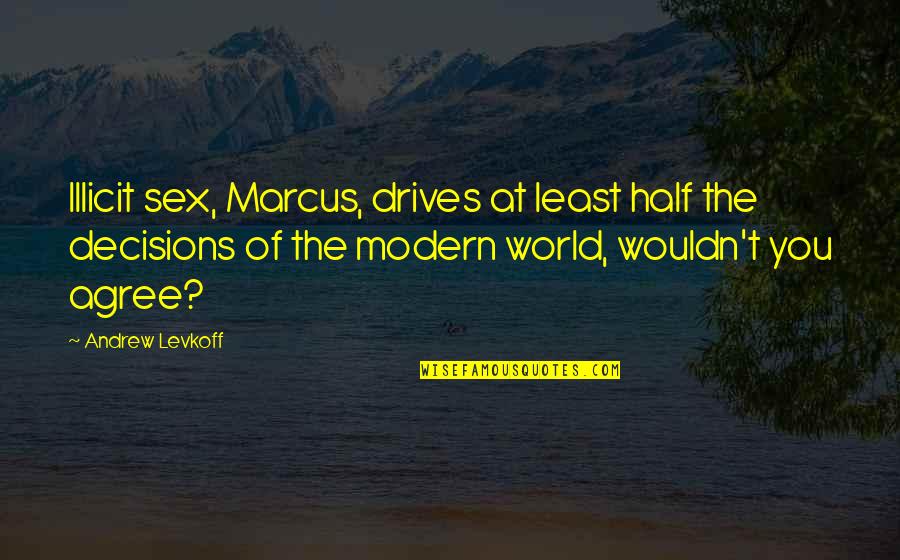 Concessional Financing Quotes By Andrew Levkoff: Illicit sex, Marcus, drives at least half the Concessional Financing Quotes By Andrew Levkoff: Illicit sex, Marcus, drives at least half the