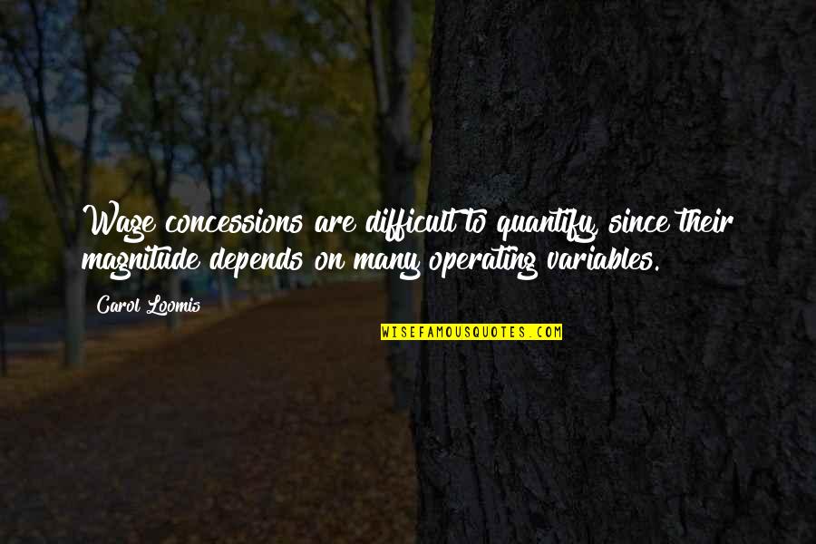 Concessions Quotes By Carol Loomis: Wage concessions are difficult to quantify, since their