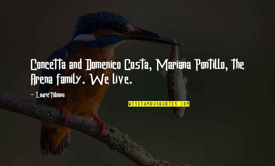 Concetta Quotes By Laurie Fabiano: Concetta and Domenico Costa, Mariana Pontillo, the Arena