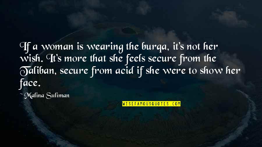 Concetti Quotes By Malina Suliman: If a woman is wearing the burqa, it's Concetti Quotes By Malina Suliman: If a woman is wearing the burqa, it's