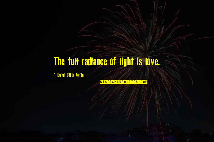 Conchiglie Recipe Quotes By Lailah Gifty Akita: The full radiance of light is love.