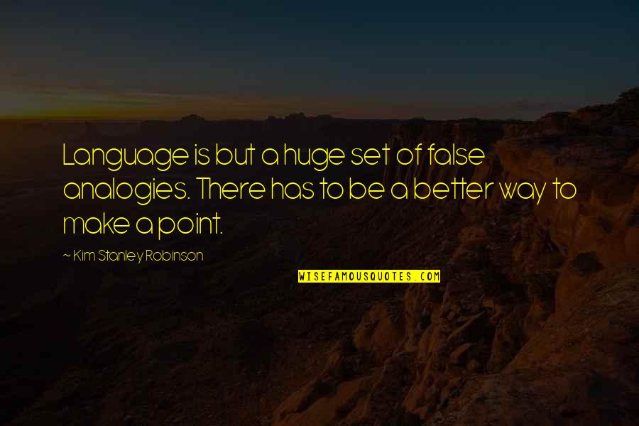 Conchords Jordans Quotes By Kim Stanley Robinson: Language is but a huge set of false Conchords Jordans Quotes By Kim Stanley Robinson: Language is but a huge set of false