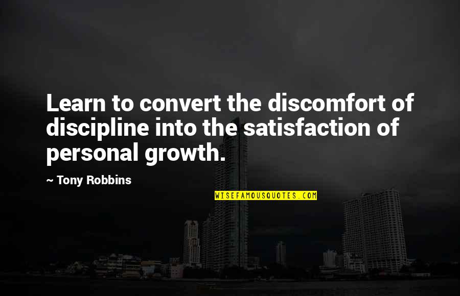 Conciencia Ambiental Quotes By Tony Robbins: Learn to convert the discomfort of discipline into Conciencia Ambiental Quotes By Tony Robbins: Learn to convert the discomfort of discipline into