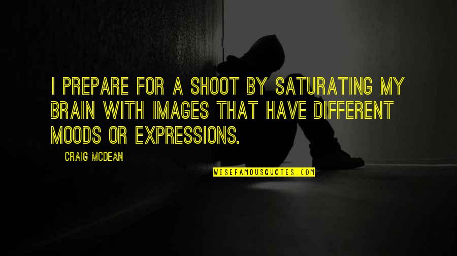Concierge Service Quotes By Craig McDean: I prepare for a shoot by saturating my Concierge Service Quotes By Craig McDean: I prepare for a shoot by saturating my