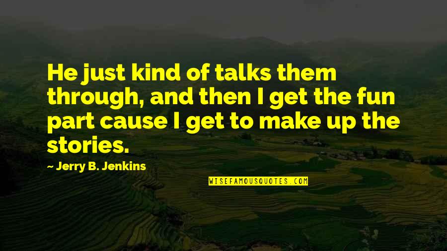 Conciliating Quotes By Jerry B. Jenkins: He just kind of talks them through, and