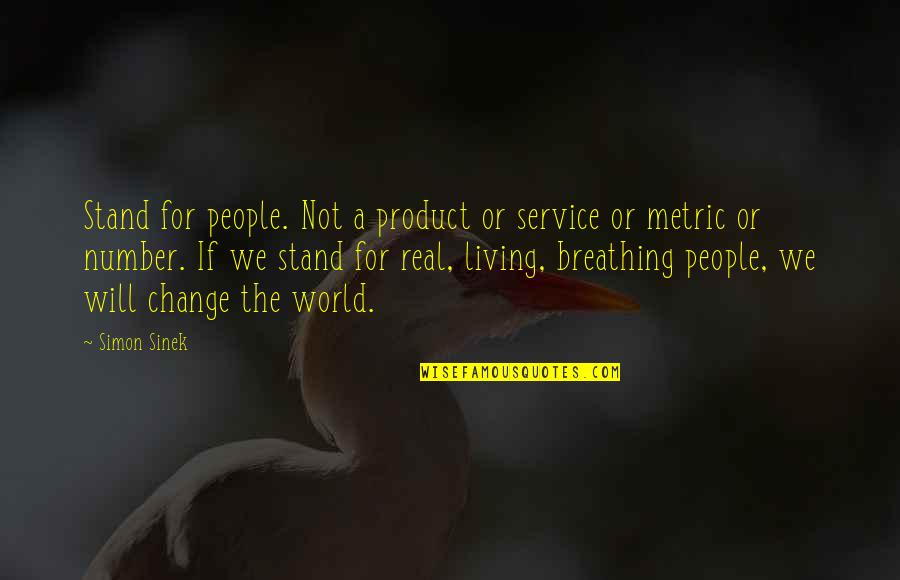 Conciso Portugues Quotes By Simon Sinek: Stand for people. Not a product or service
