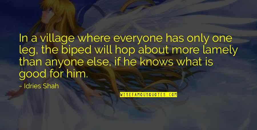 Conclaves Quotes By Idries Shah: In a village where everyone has only one Conclaves Quotes By Idries Shah: In a village where everyone has only one