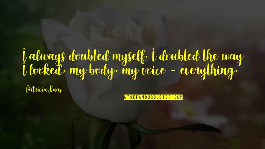 Concluded Crossword Quotes By Patricia Kaas: I always doubted myself. I doubted the way Concluded Crossword Quotes By Patricia Kaas: I always doubted myself. I doubted the way