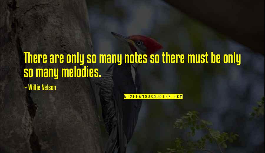 Concluding Sentences Quotes By Willie Nelson: There are only so many notes so there