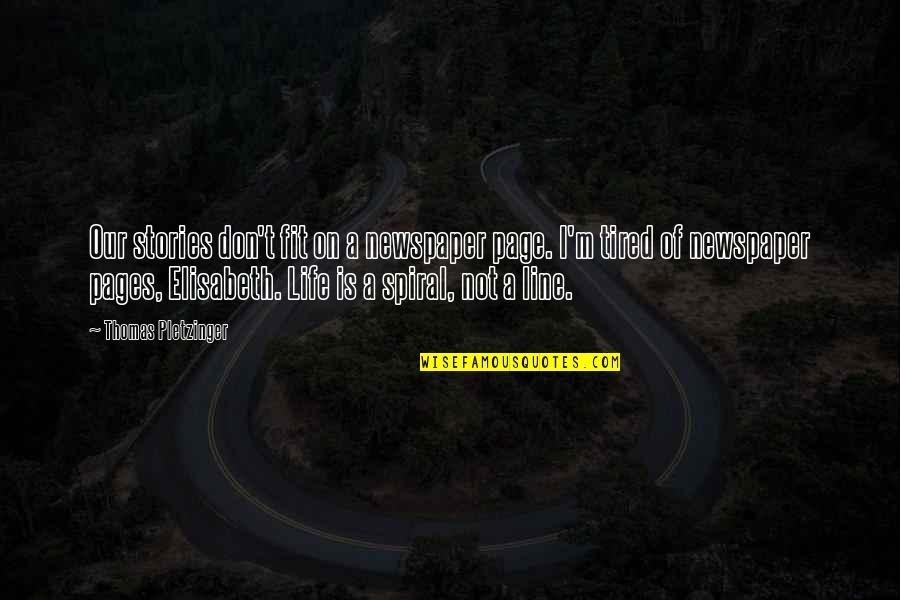 Concluir Significado Quotes By Thomas Pletzinger: Our stories don't fit on a newspaper page.